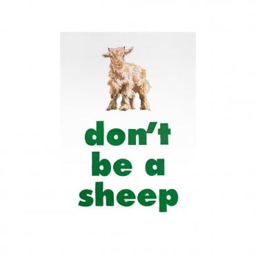 Don't Be A Sheep